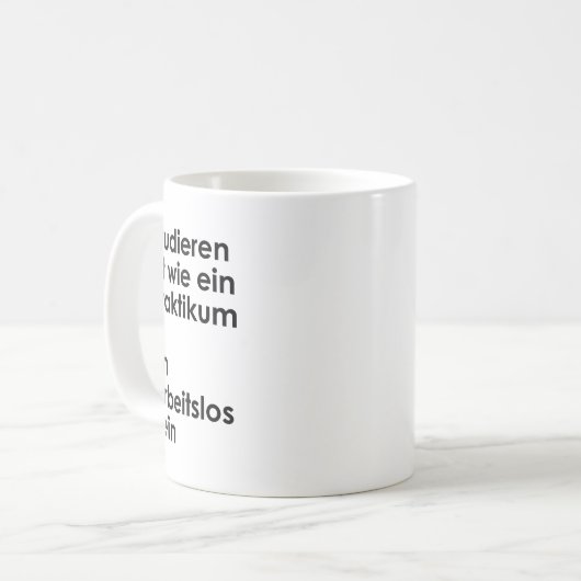 Unispruch "Praktikum im Arbeitslossein" Studenten Kaffeetasse (Vorderseite Links)