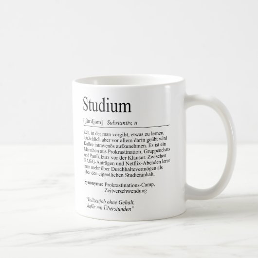 Unispruch "Studium" Geschenk, Studenten Kaffeetasse (Rechts)
