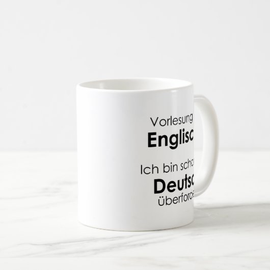 Unispruch "Vorlesung auf Eng" Geschenk, Studenten Kaffeetasse (VorderseiteRechts)