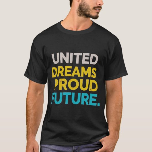 United Dreams Proud Future | T-Shirt (Vorderseite)