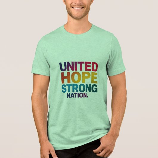 United Hope, Strong Nation T - Shirt - Stehen Sie (Vorderseite)