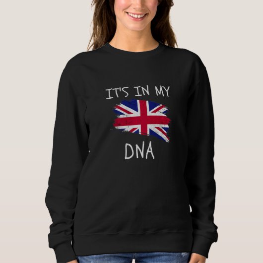 United Kingdom Flag It's in my DNA Patriotic Briti Sweatshirt (Vorderseite)