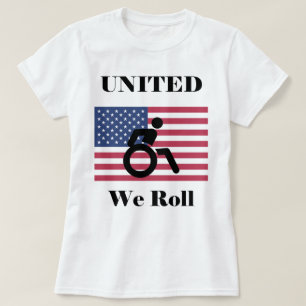 United We Roll - Rollstuhl und amerikanische Flagg T-Shirt