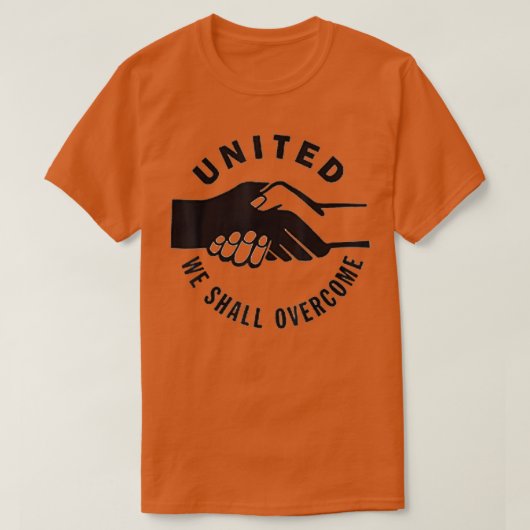 United We Shall Overcome for racial harmony and ci T-Shirt (Design vorne)