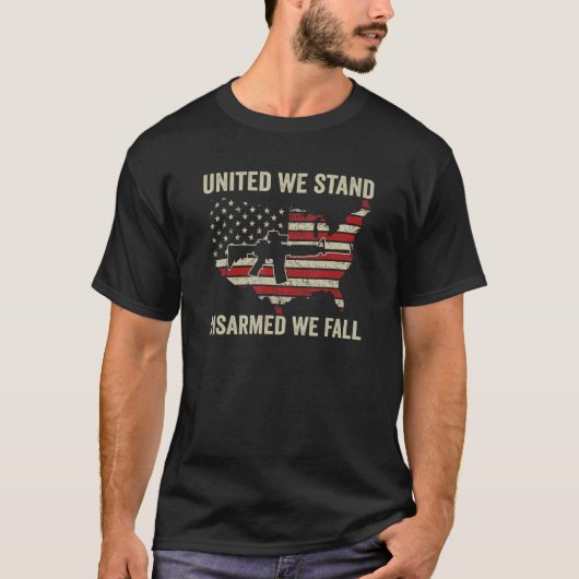 United We Stand entwaffnet We Fall Pro Guns AR15 U T-Shirt (Vorderseite)
