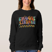 Unity Day Choose Kindness Anti bullying Groovy Be  Sweatshirt (Vorderseite)