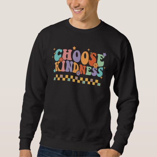 Unity Day Choose Kindness Anti bullying Groovy Be  Sweatshirt (Vorderseite)