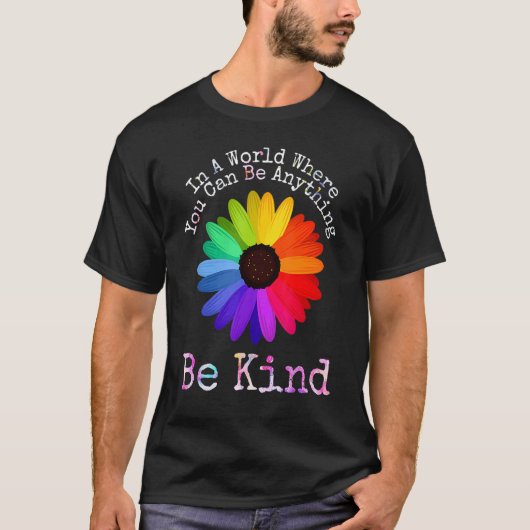 Unity Day In A World Where You Can Be Anything Be T-Shirt (Vorderseite)