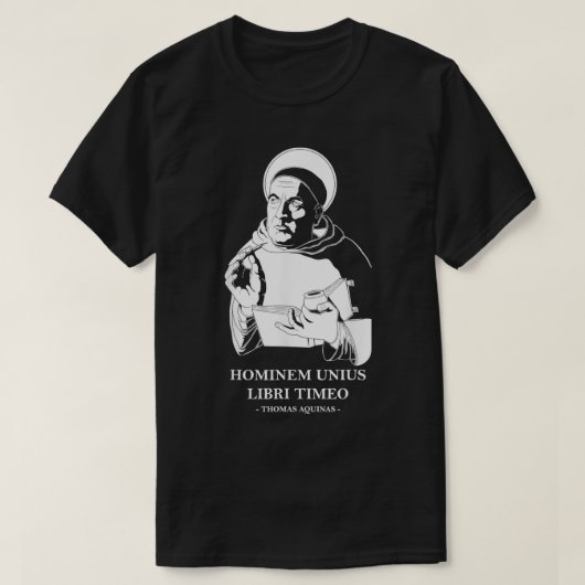 Unius Libri Philosopher Thomas Aquinas Zitat T-Shirt (Design vorne)