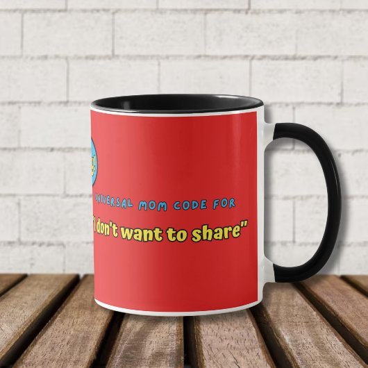 Universeller Mama-Code für "I Don't Woll to Share" Tasse