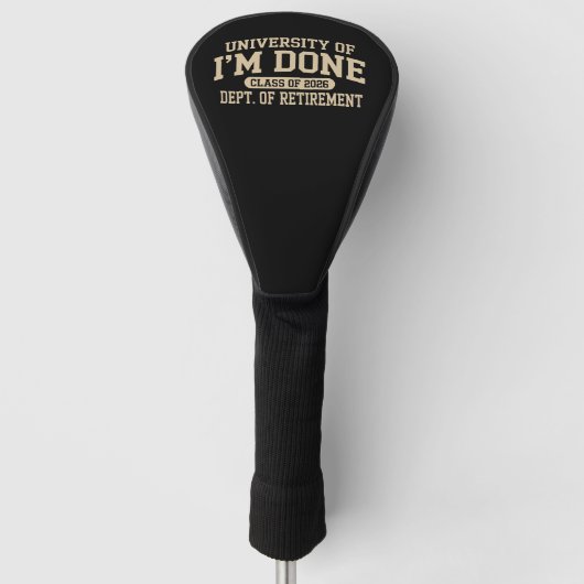 Universität Ich Bin Fertig Klasse 2026 Ruhestand Golf Headcover (Vorderseite)