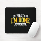 University Of I'm Done Cl 2026 Retired Teacher Ret Mousepad (Mit Mouse)
