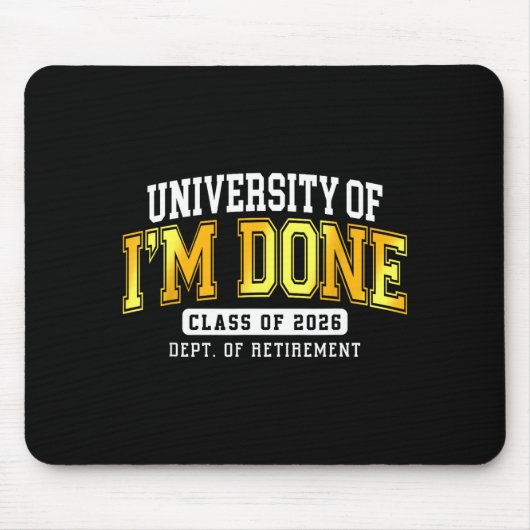 University Of I'm Done Cl 2026 Retired Teacher Ret Mousepad (Vorne)