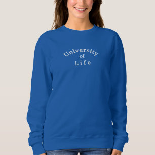 University of Life Zitat Royalblaues Sweatshirt