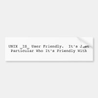 UNIX _IS_ benutzerfreundlich. Es ist… gerade