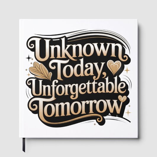 Unknown Today, Unforgettable Tomorrow Gästebuch (Vorderseite)
