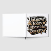 Unknown Today, Unforgettable Tomorrow Gästebuch (Voll)