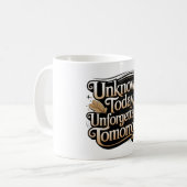 Unknown Today, Unforgettable Tomorrow Kaffeetasse (Vorderseite Links)