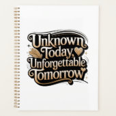 Unknown Today, Unforgettable Tomorrow Planer (Vorderseite)