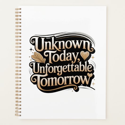 Unknown Today, Unforgettable Tomorrow Planer (Vorderseite)