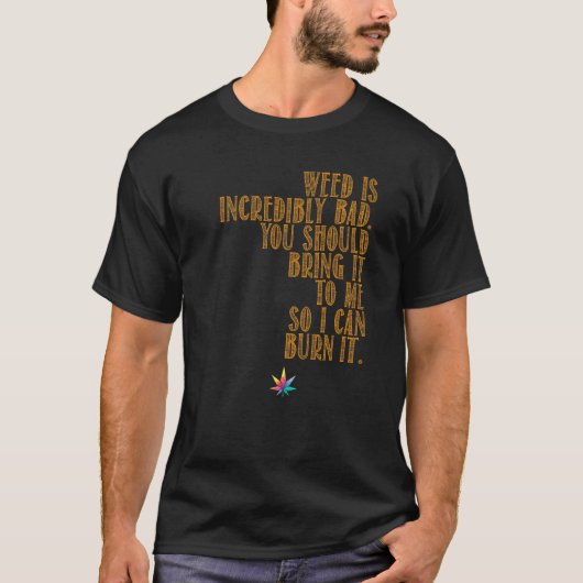 Unkraut bringt es mir T-Shirt (Vorderseite)