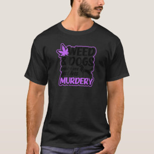 Unkraut und Hunde T-Shirt