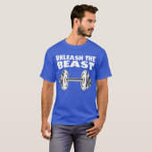 Unleash the Beast Show what youre made of funny T-Shirt (Vorne ganz)
