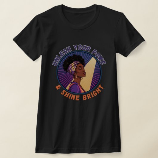 Unleash Your Power Black Woman Empowerment T-Shirt (Ablage )