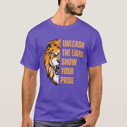 Unleashhe Lions Show Your Pride Apparel funny T-Shirt (Vorderseite)
