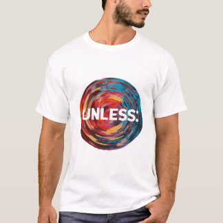 Unless typography tshirt