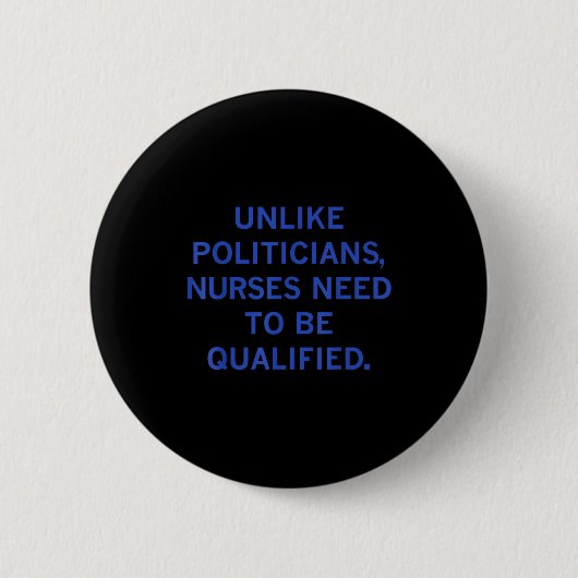 Unlike Liticians Nurses Funny Need To Be Qualified Button (Vorderseite)