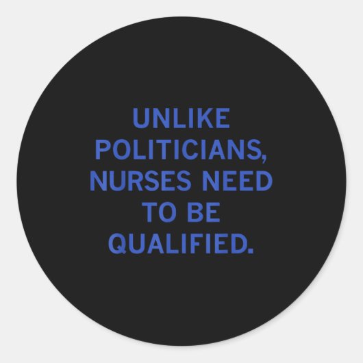 Unlike Liticians Nurses Funny Need To Be Qualified Runder Aufkleber (Vorderseite)