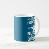 Unlike Liticians Nurses Need To Be Qualified Sarca Kaffeetasse (VorderseiteRechts)