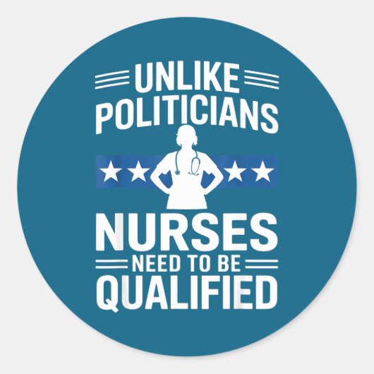 Unlike Liticians Nurses Need To Be Qualified Sarca Runder Aufkleber (Vorderseite)