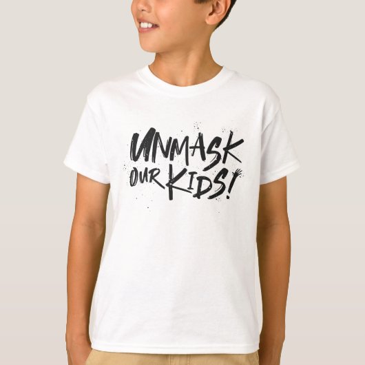 Unmasken unsere Kinder T-Shirt (Vorderseite)