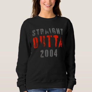 Unmittelbare Ausgabe 2004 Unruhe Zitat 17. Geburts Sweatshirt