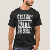 Unmittelbarer Abschluss Outta Hoch Schule T-Shirt (Vorderseite)