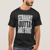 Unmittelbares Outta Middle School T-Shirt Funny Cl (Vorderseite)