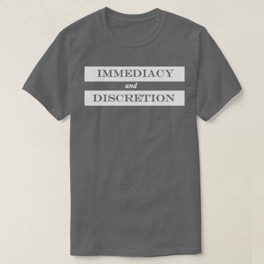 Unmittelbarkeit und Diskretion T-Shirt (Design vorne)