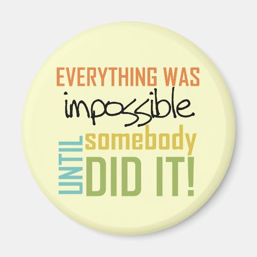 unmöglich, bis es jemand getan hat magnet (Vorne)