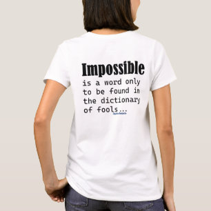 Unmöglich ist ein Wort, das nur in Narren Wörterbu T-Shirt