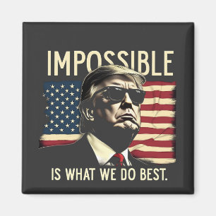 Unmöglich ist, was wir am besten Trump am 4. Juli Magnet