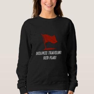 Unmos Reisen Rote Flagge Spaß Funny Verabreden Quo Sweatshirt