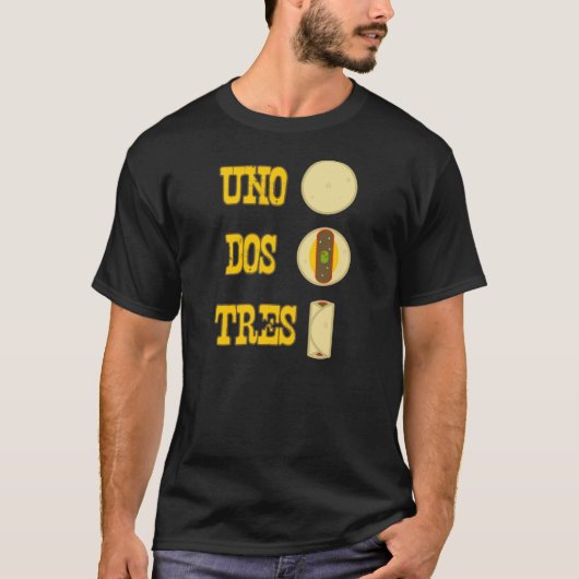 UNO-DOS Tres Burrito-T-Shirt T-Shirt (Vorderseite)