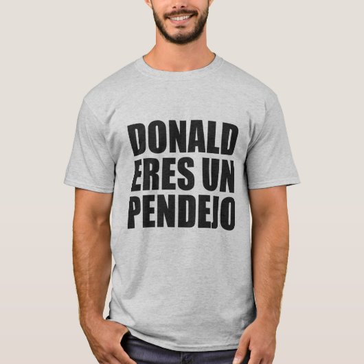 UNO PENDEJO DONALD-ERES T-Shirt (Vorderseite)