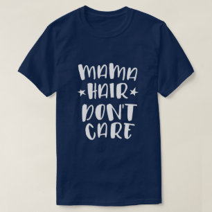 Unordentliche Haare, Ist Mir Egal T-Shirt