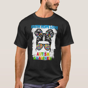 Unordentlicher Bun Faith Hope Liebe Autismus-Bewus T-Shirt