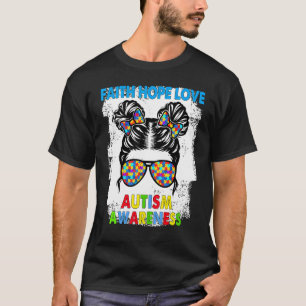 Unordentlicher Dutt Glaube Hoffnung Liebe Autismus T-Shirt