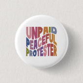 Unpaid Peaceful Protester, Retro Social Justice Button (Vorderseite)