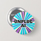 UNPLUG AI (Sie können die Wörter ändern) Button (Vorne & Hinten)